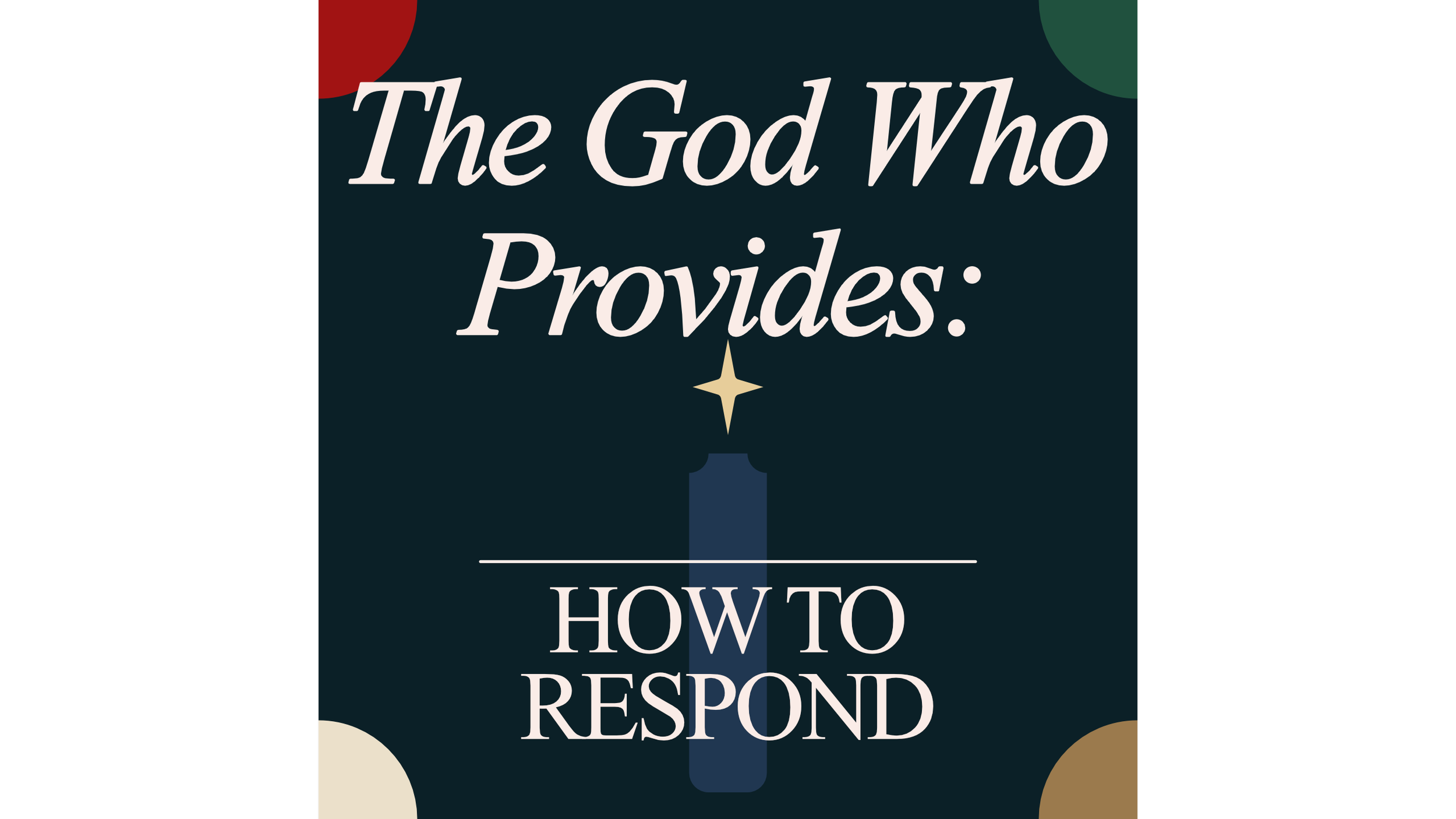 The God Who Provides: How To Respond