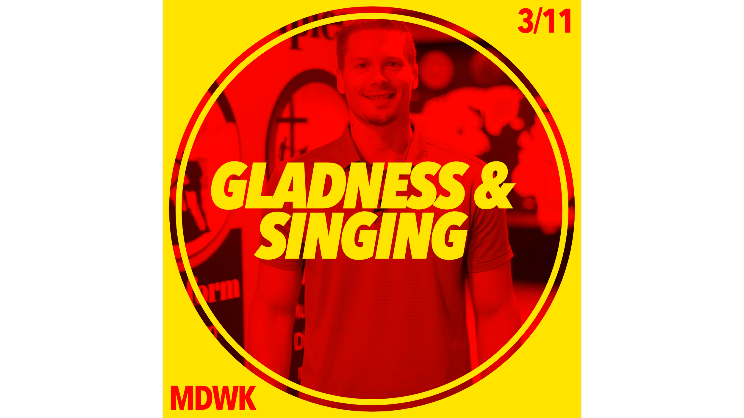 GLADNESS &amp; SINGING