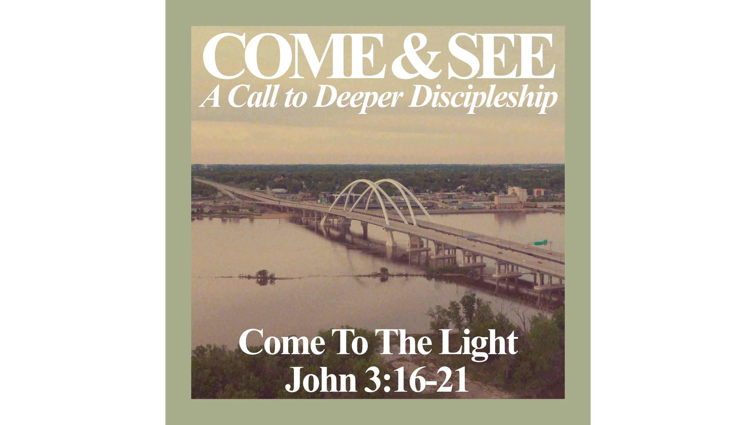 Come And See: “Come To The Light”