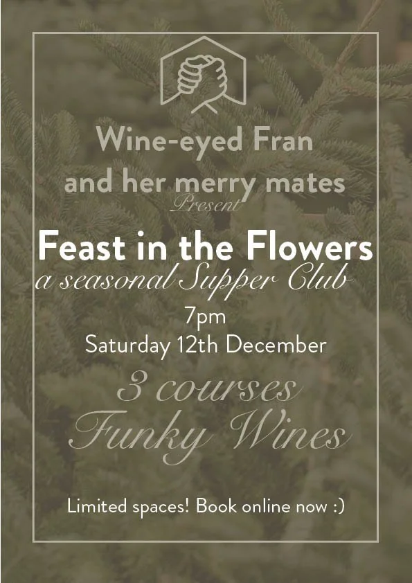 FEAST IN THE FLOWERS: Sat 12th December 7pm