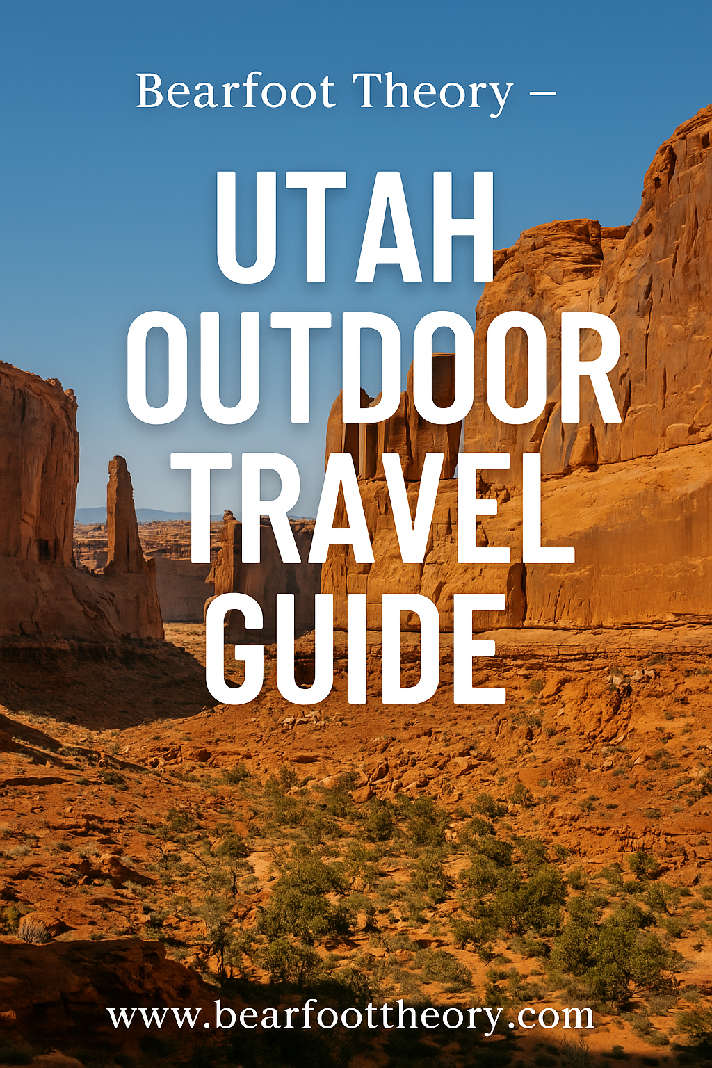 Bearfoot Theory – Utah Outdoor Travel Guide