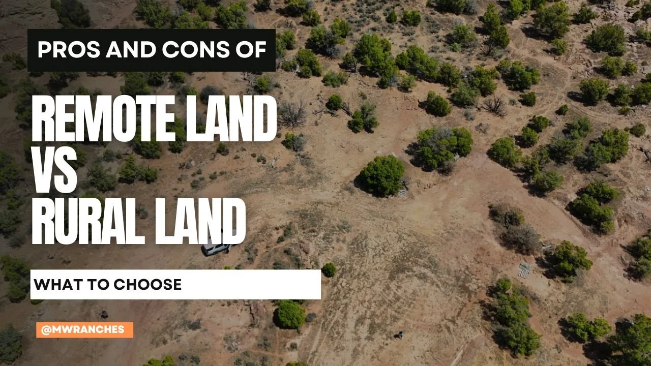 Pros and Cons of Buying Remote Land vs. Rural Land Near Town
