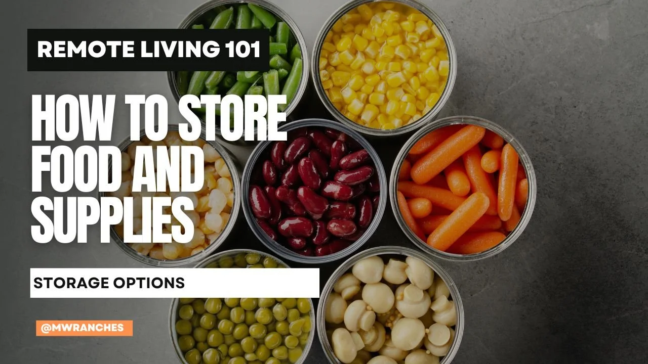 How to Store Food and Supplies for Remote Living