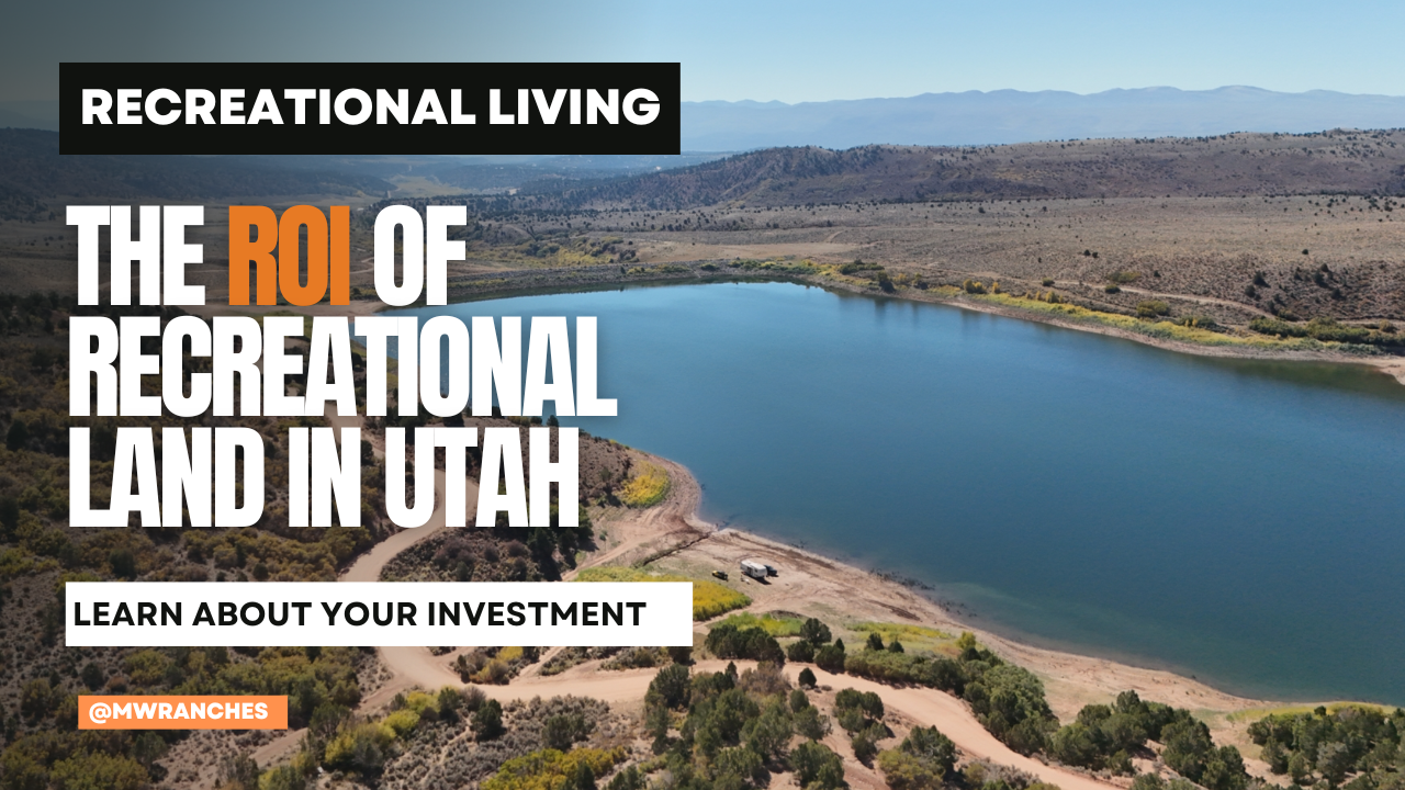 The ROI of Recreational Land in Utah
