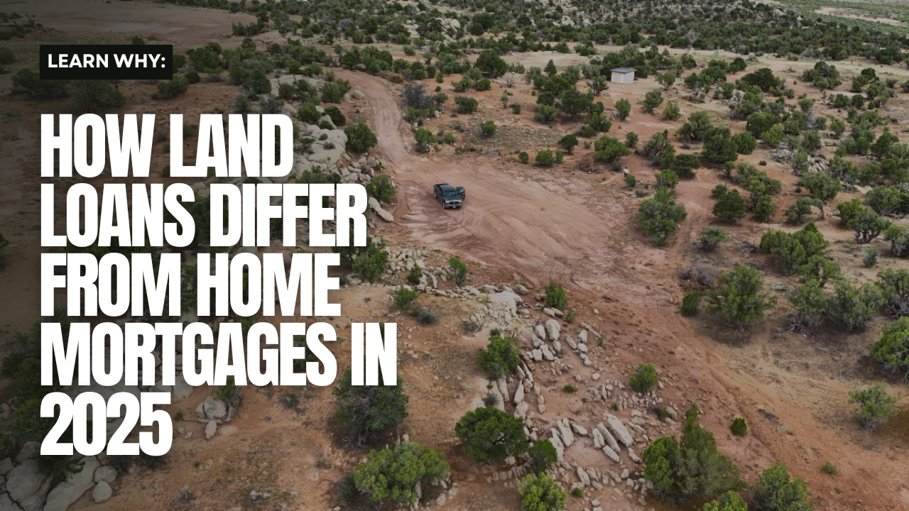 How Land Loans Differ from Home Mortgages in 2025