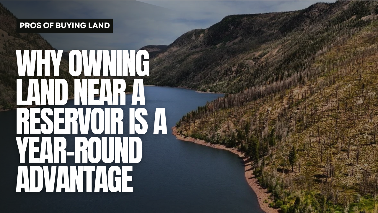 Why Owning Land Near a Reservoir is a Year-Round Advantage