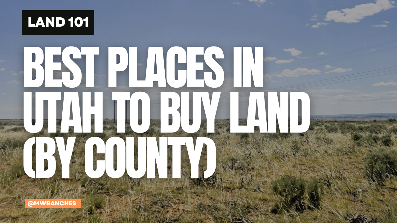 Best Places in Utah to Buy Land (By County)