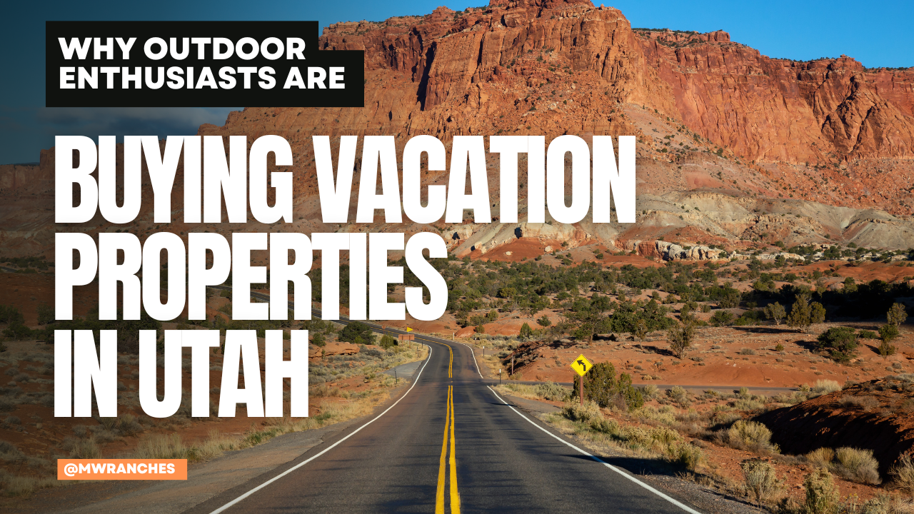 Why Outdoor Enthusiasts Are Buying Vacation Properties in Utah