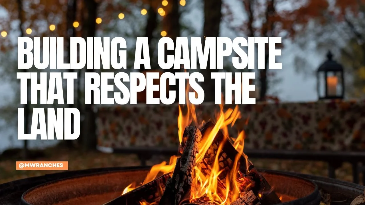 Building a Campsite That Respects the Land