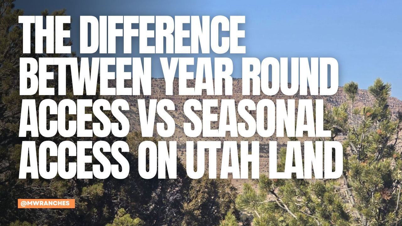 The Difference Between Year Round Access vs Seasonal Access on Utah Land