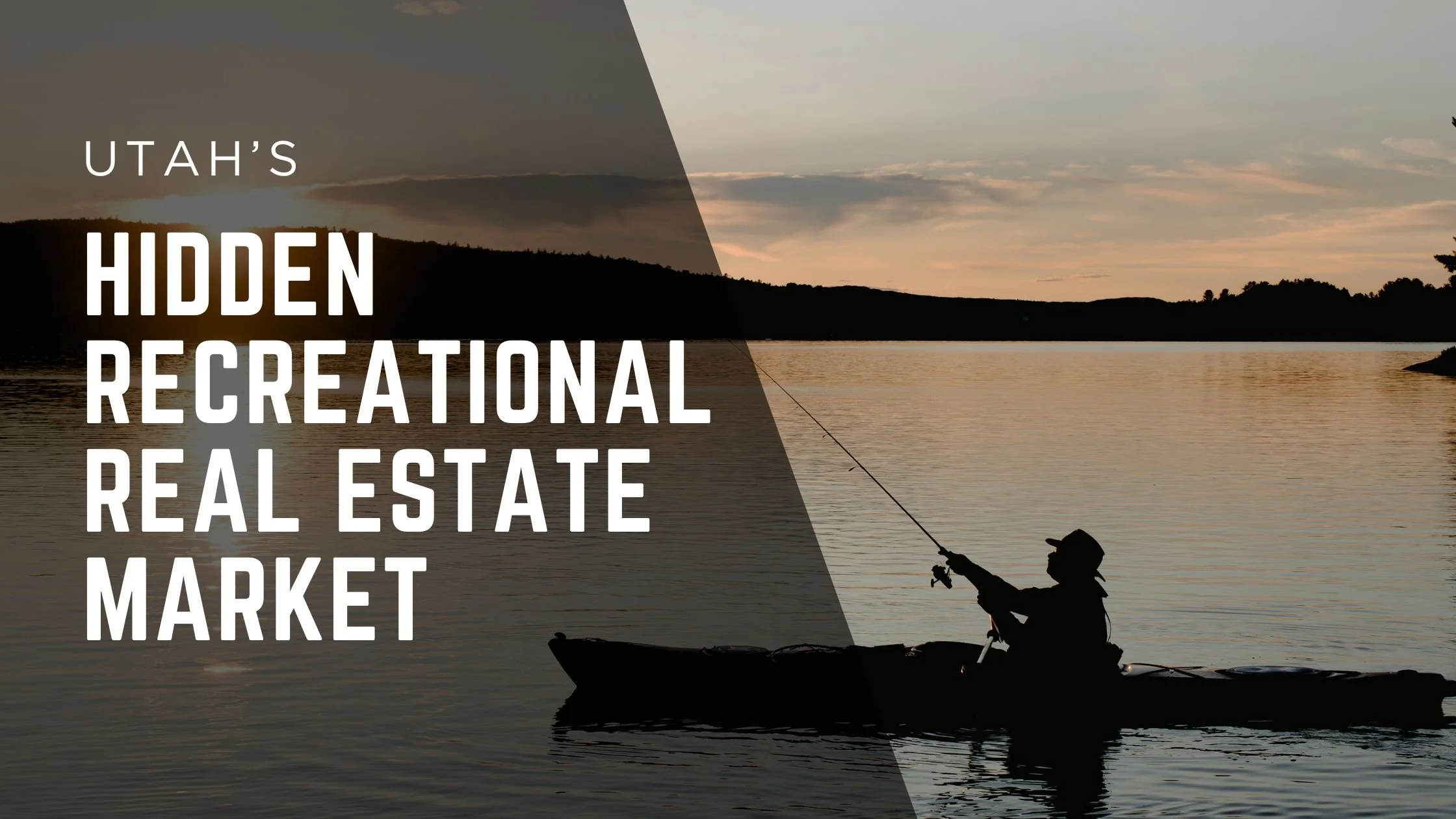 Utah’s Hidden Recreational Real Estate Market