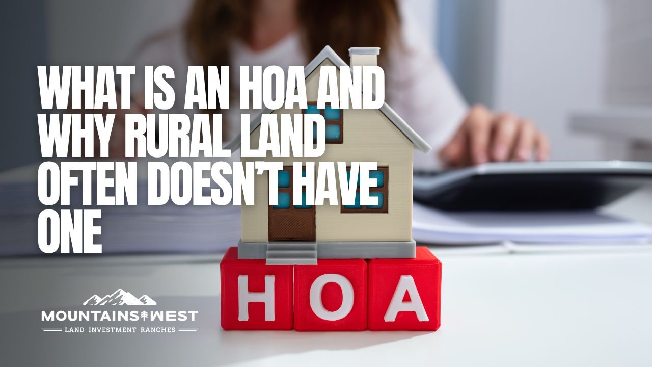What Is an HOA and Why Rural Land Often Doesn’t Have One