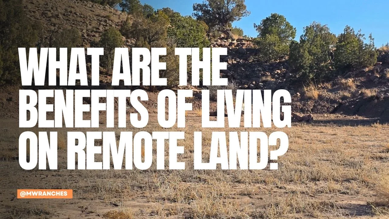 What Are the Benefits of Living on Remote Land?