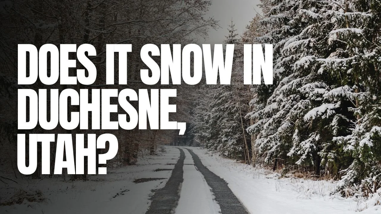 Does It Snow in Duchesne, Utah?