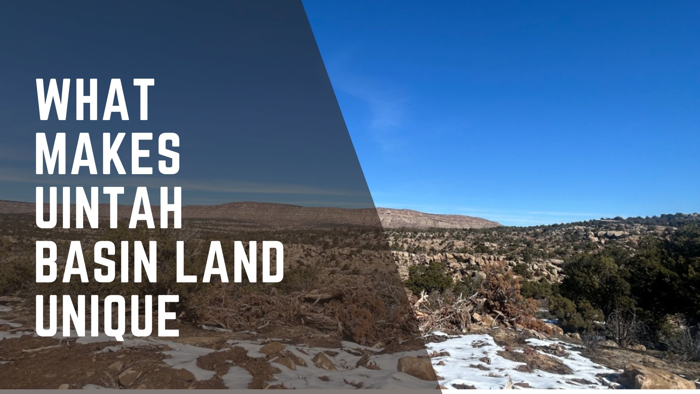 What Makes Uintah Basin Land Unique?


