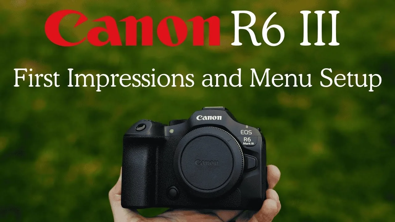 Canon R6 III First Impressions and Photography Setup