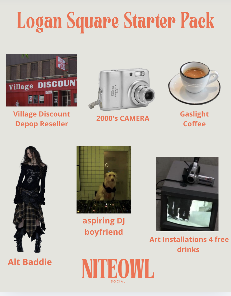Poster for Logan Square Starter Pack featuring images of a discount store, a digital camera, a cup of coffee, a fashionably dressed woman, a dog DJ, a small TV with art installations and free drinks, with text labels and logo for NTEOWL Social.