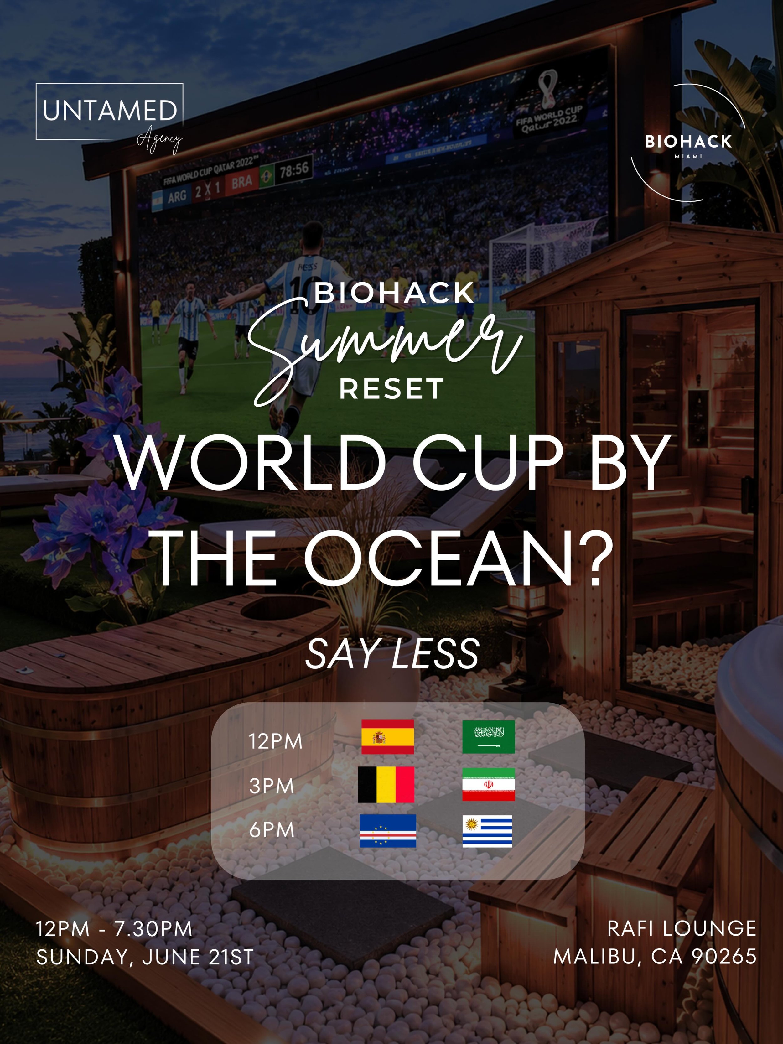 UNTAMED x BIOHACK MALIBU SUMMER RETREAT: WORLD CUP EDITION ☀️🌊

This Father&rsquo;s Day weekend, join Untamed Agency x Biohack Miami at Rafi Lounge Malibu for an unforgettable day of biohacking, wellness experiences, community, and live FIFA action.