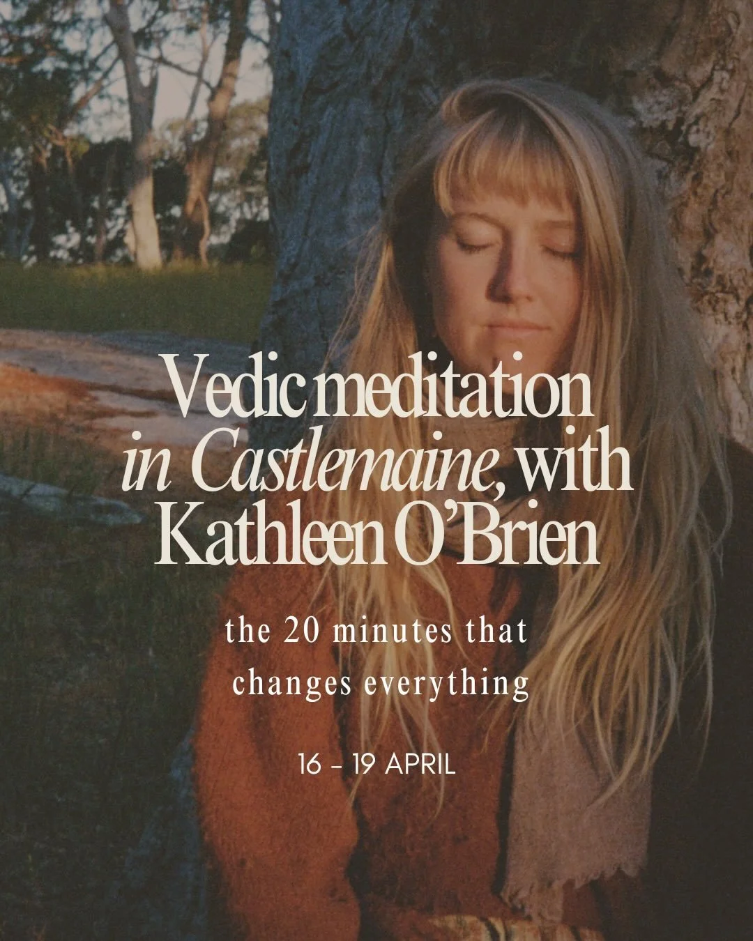 A simple, twice daily practice that helps resource your system to meet life.

Course details:
Castlemaine, VIC
16-19 April

Session 1 - time arranged individually
Session 2 - 6:30pm-8pm
Session 3 - 11am-12:30pm
Session 4 - 11am-12:30pm

This is a sma