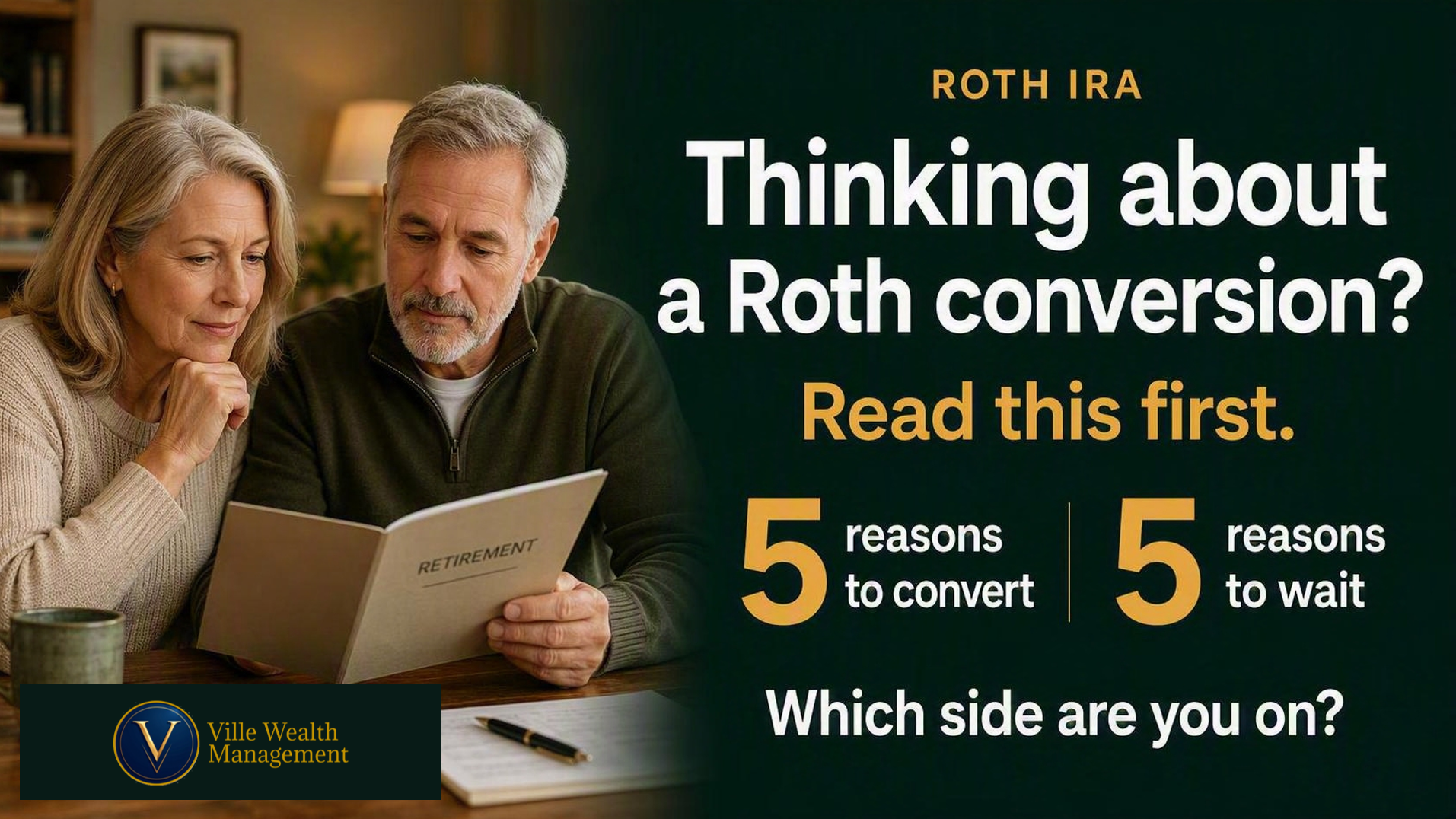 Should You Convert to a Roth IRA? 5 Reasons Yes, 5 Reasons No