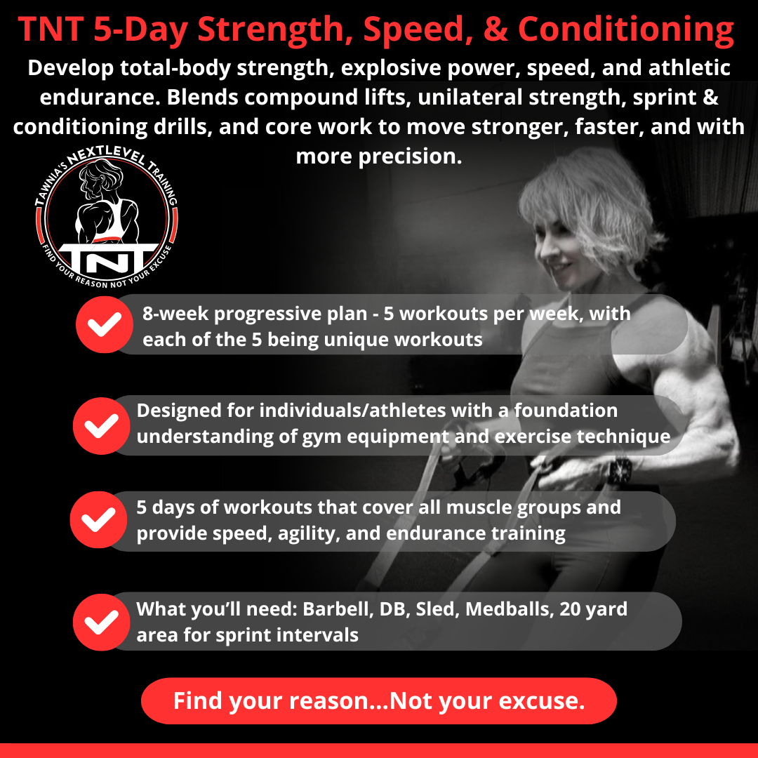 TNT 5-Day Strength, Speed, & Conditioning — Tawnia's Next Level Training