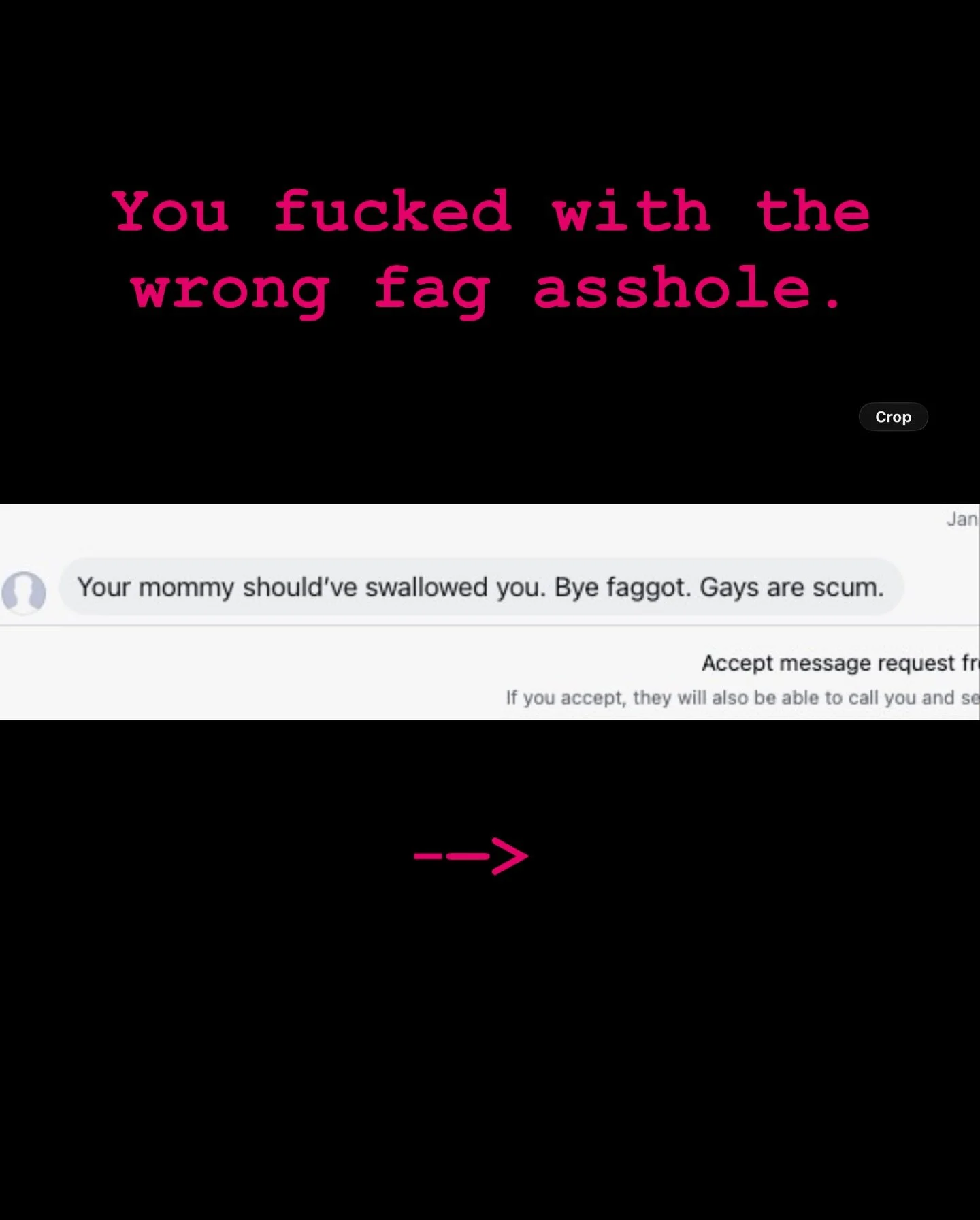 You fucked with the wrong fag asshole. 

You say some homophobic shit in my DMs and then block me. 

Karma&rsquo;s a bitch with a lot of friends everywhere. 

Apparently this asshole is from Pennsylvania.