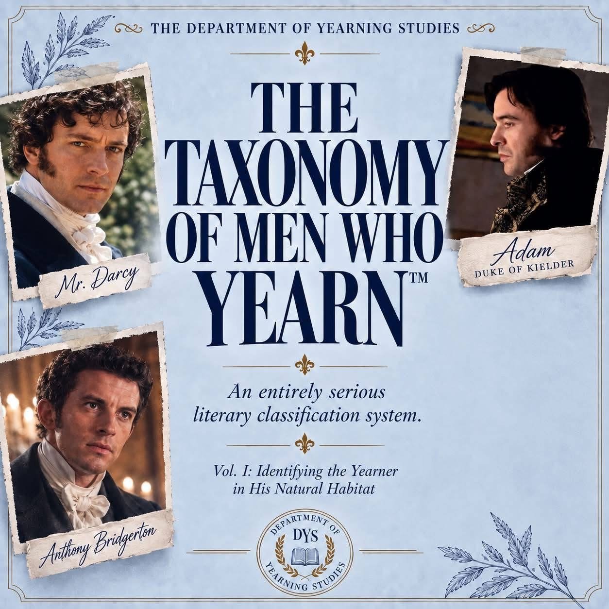 The Taxonomy of Men Who Yearn™  Vol. I