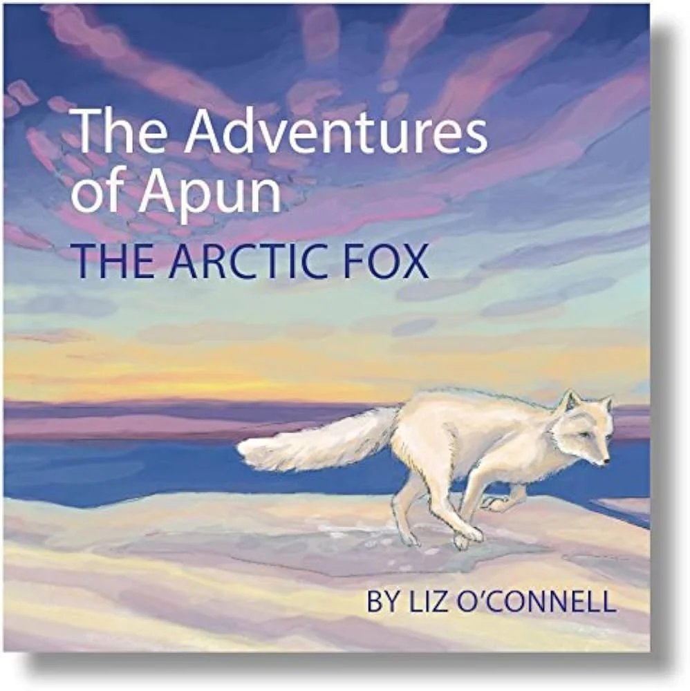The Adventures of Apun the Arctic Fox by Liz O’Connell