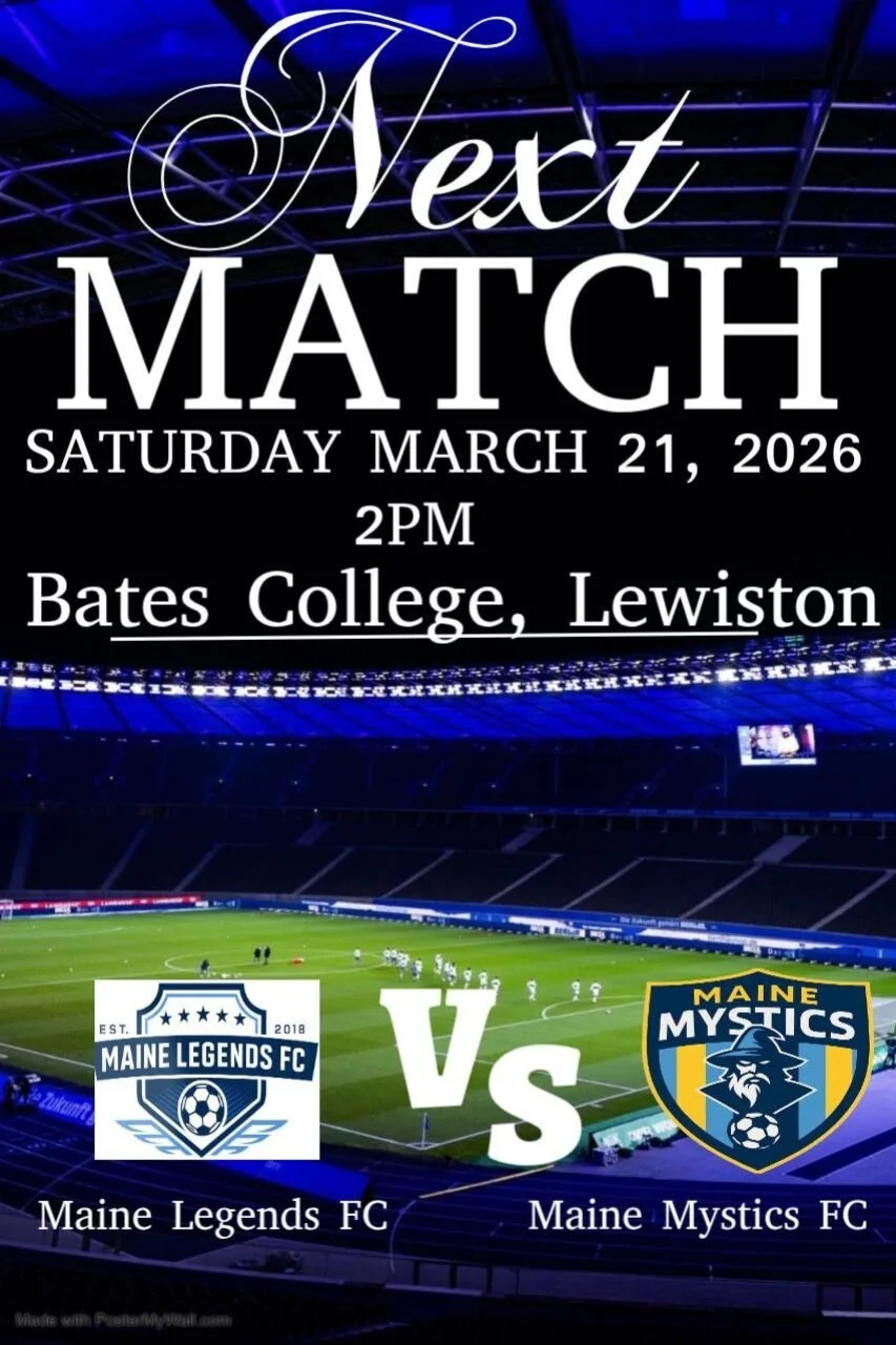 Pre-season match                                                        Maine Legends FC VS Maine Mystics 