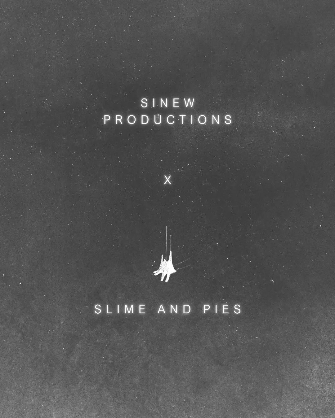 New collaboration. New writing. New play to get very very very excited about. 

Slime and Pies have joined forces with Sinew Productions.

Sinew's commitment to bold, powerful new writing perfectly aligns with our ethos, and it's been a joy to dive h