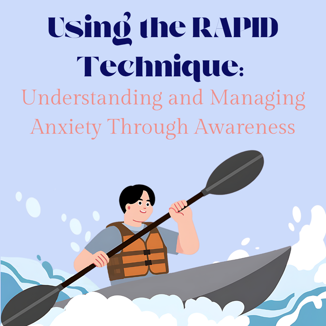 Using the RAPID Technique: Understanding and Managing Anxiety Through Awareness
