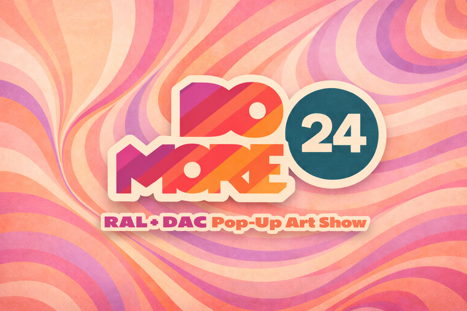 DAC + RAL Pop Up Art Show for Do More 24