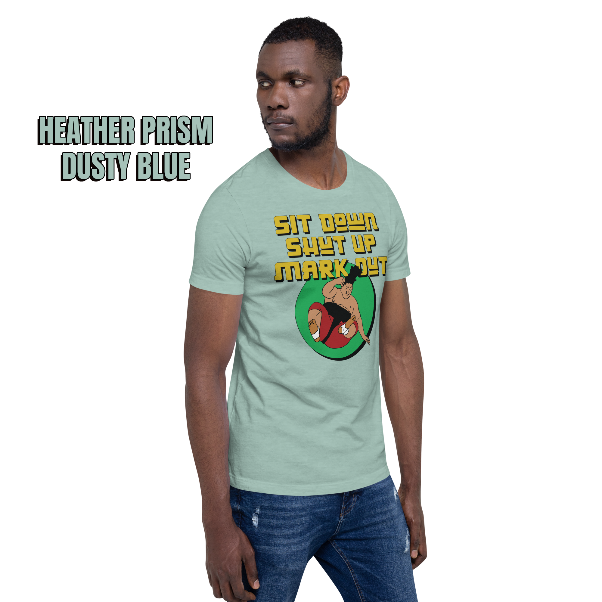Sit Down Shut Up Mark Out unisex wrestling t-shirt in multiple colors, soft stretch fabric, pro wrestling fan apparel