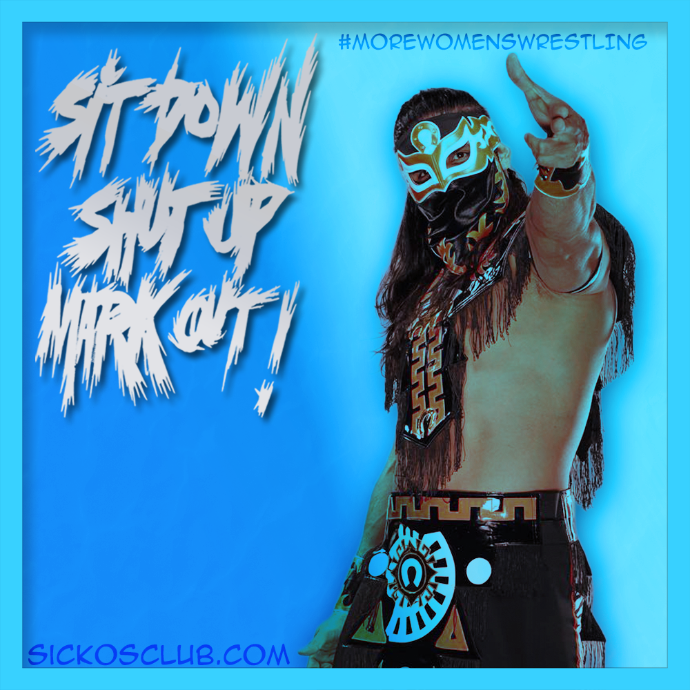 Sit Down Shut Up Mark Out! Ep. 70