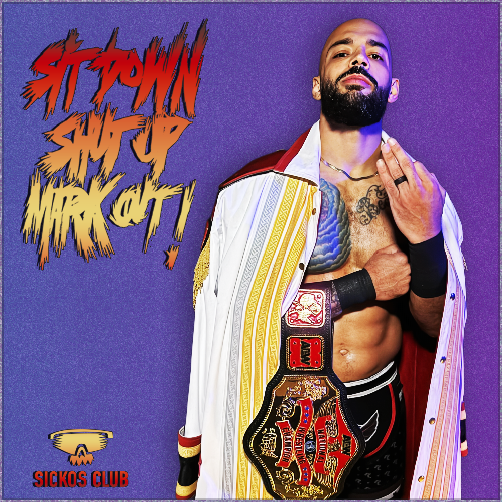 Sit Down Shut Up Mark Out! Ep. 88