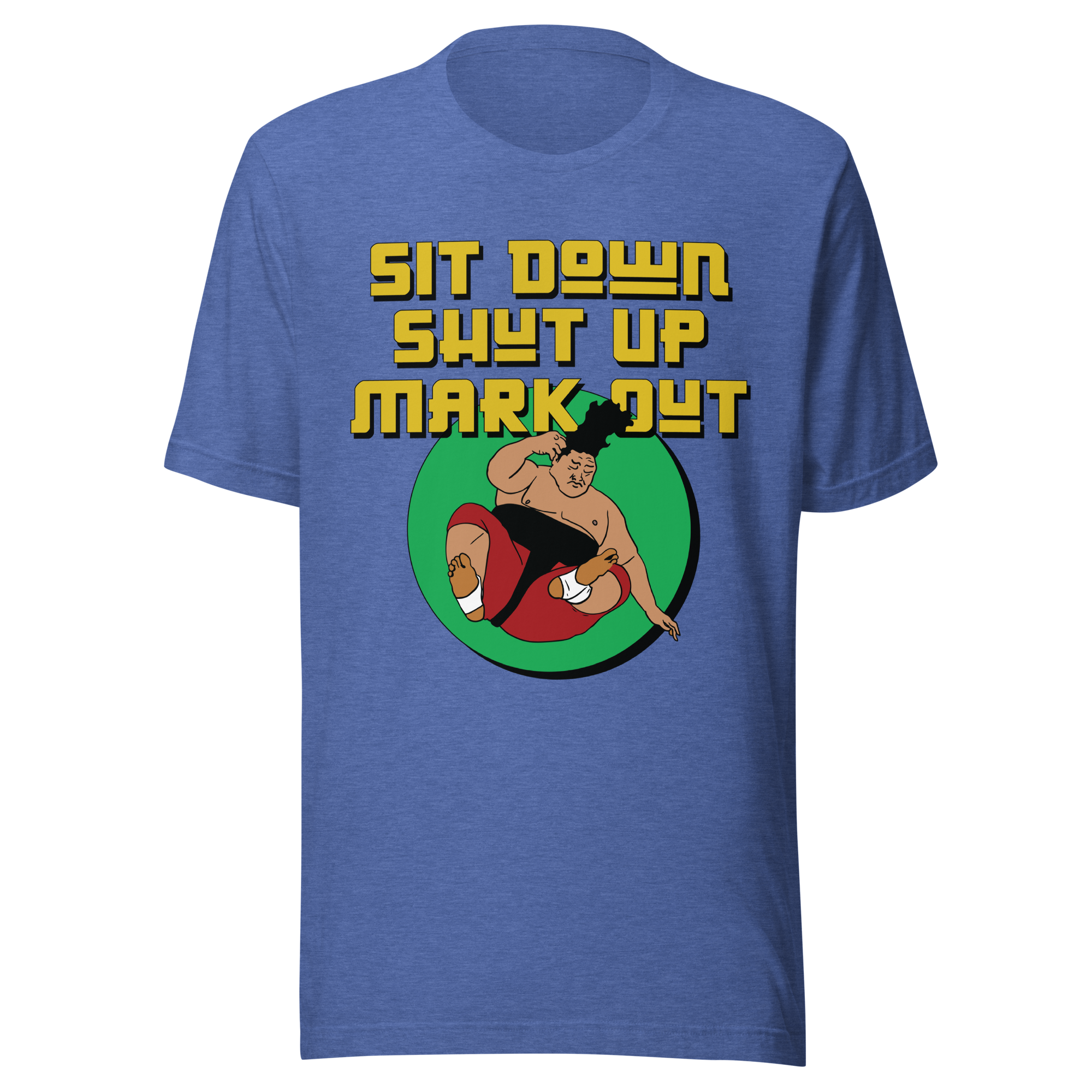 Sit Down Shut Up Mark Out Unisex Tee
