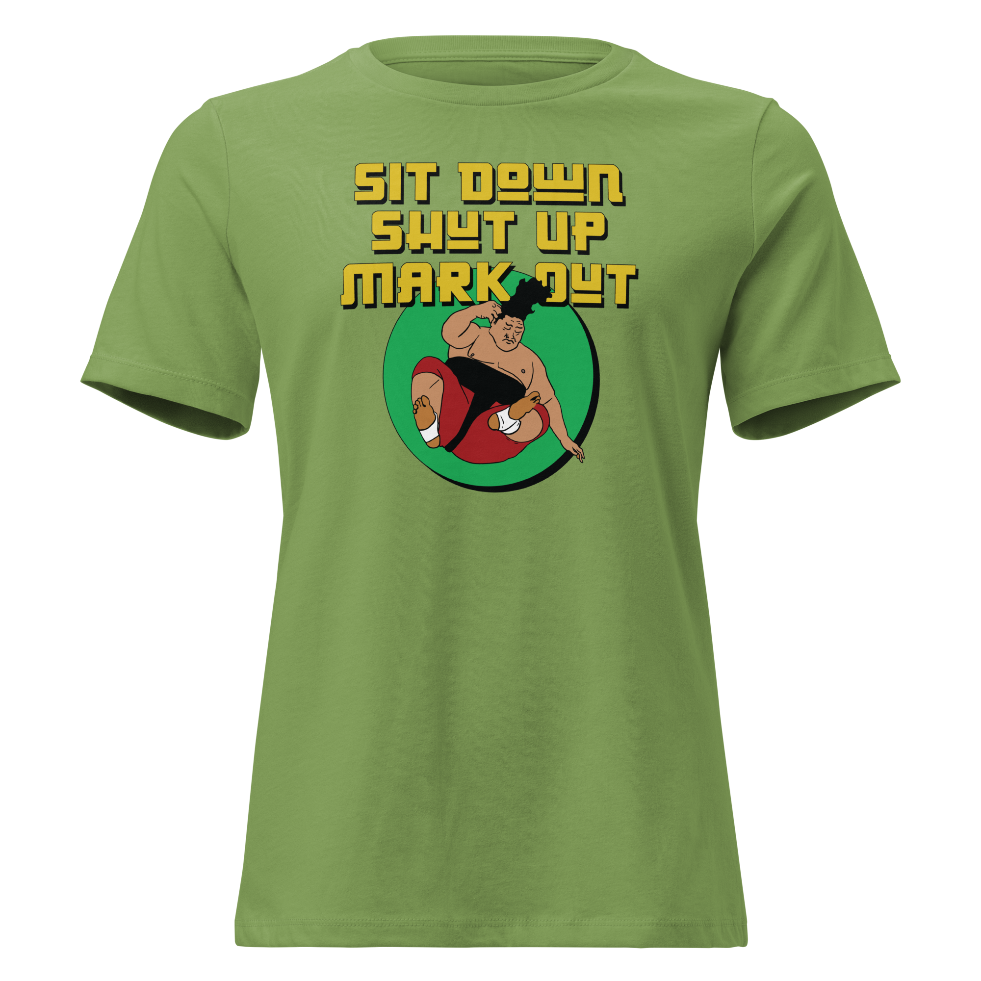 Sit Down Shut Up Mark Out Women's Tee