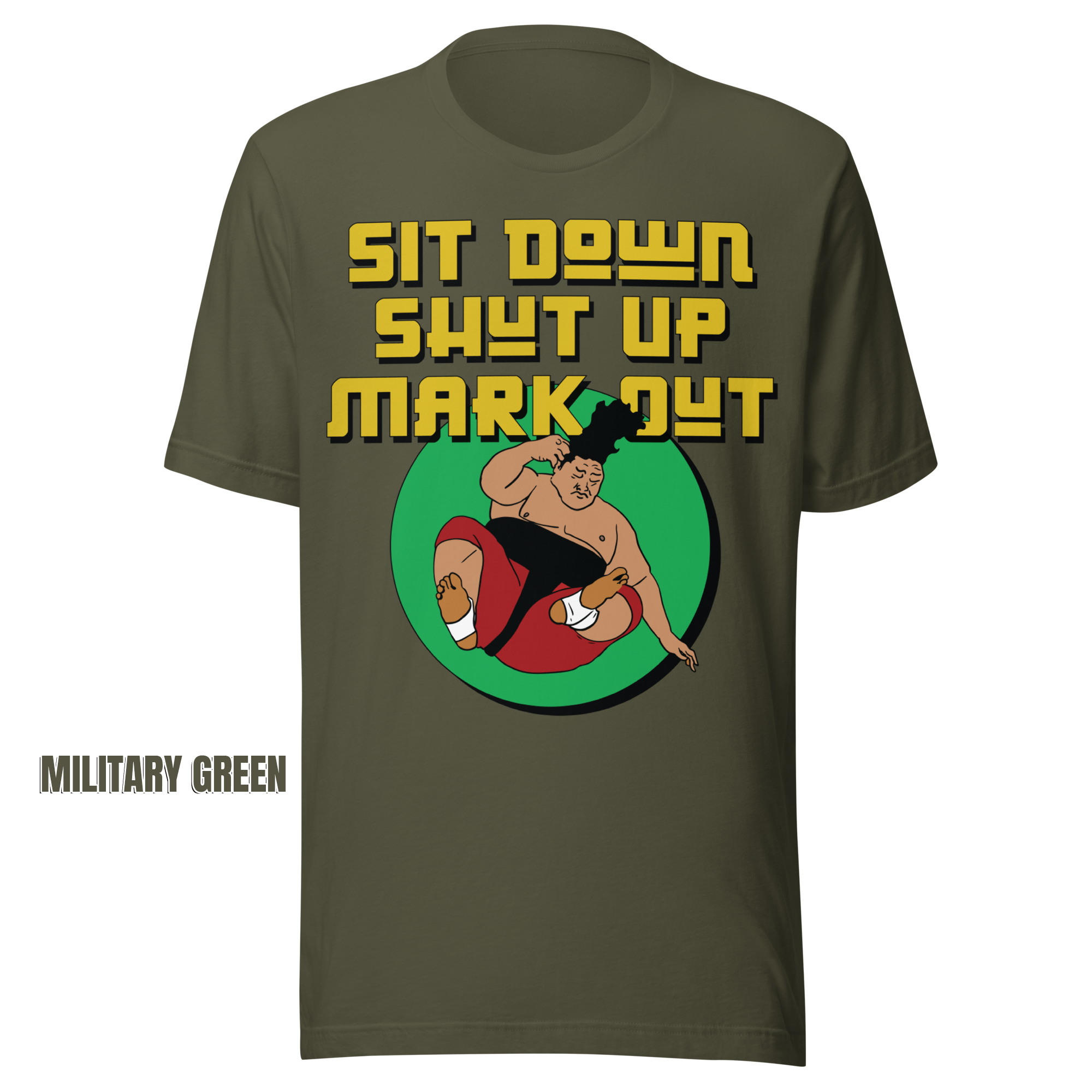 Sit Down Shut Up Mark Out unisex wrestling t-shirt in multiple colors, soft stretch fabric, pro wrestling fan apparel