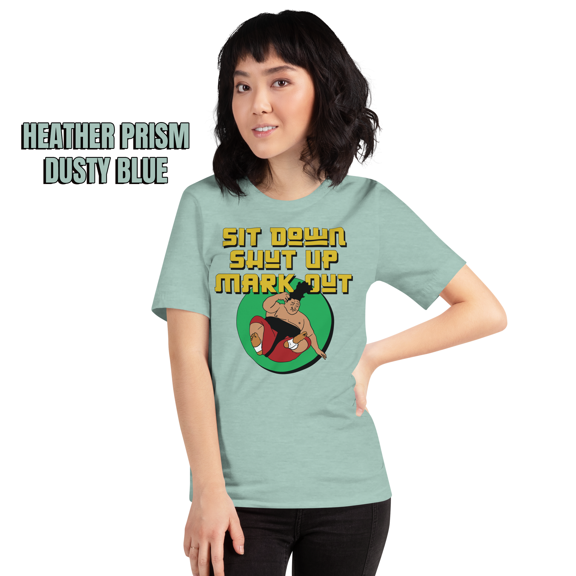 Sit Down Shut Up Mark Out unisex wrestling t-shirt in multiple colors, soft stretch fabric, pro wrestling fan apparel