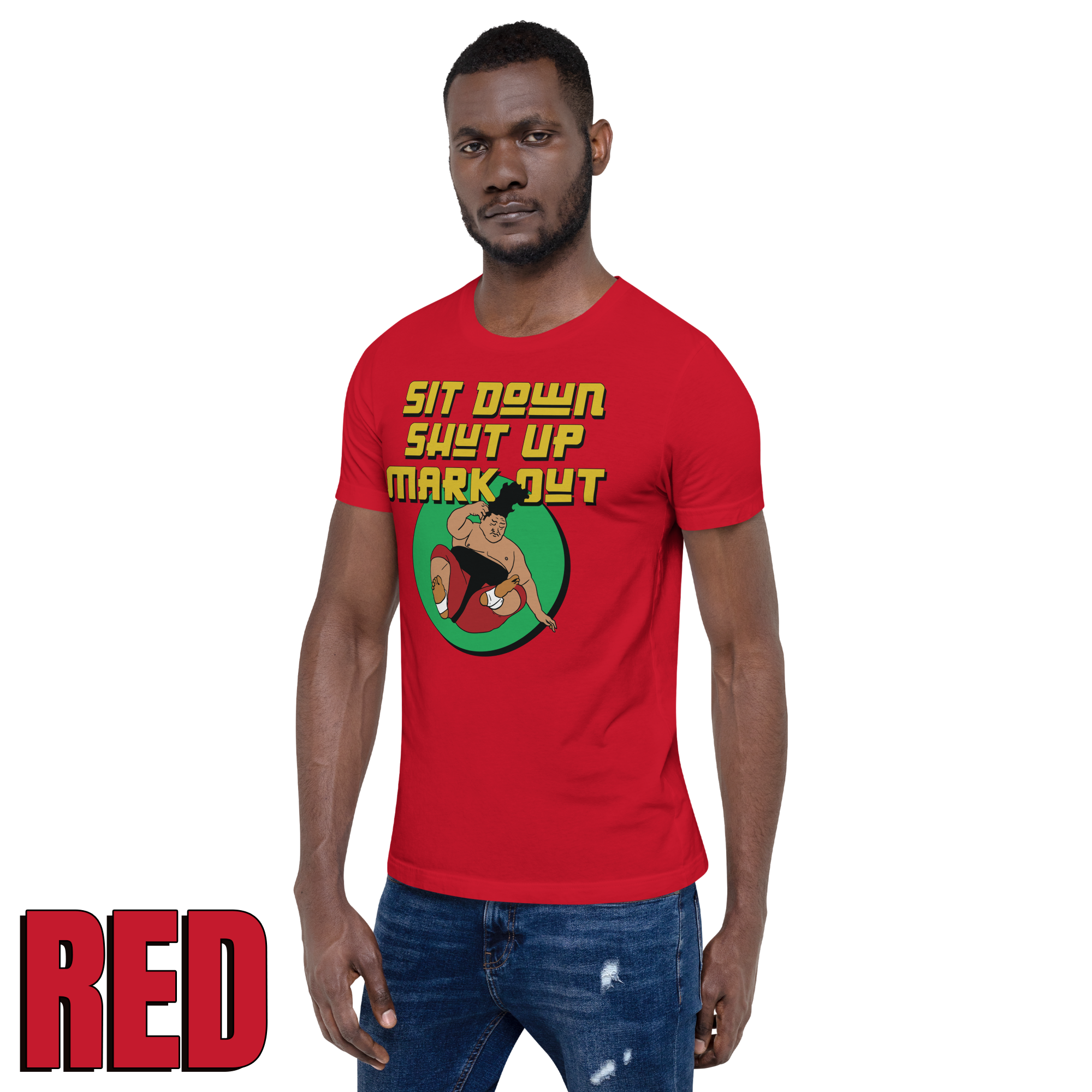 Sit Down Shut Up Mark Out unisex wrestling t-shirt in multiple colors, soft stretch fabric, pro wrestling fan apparel