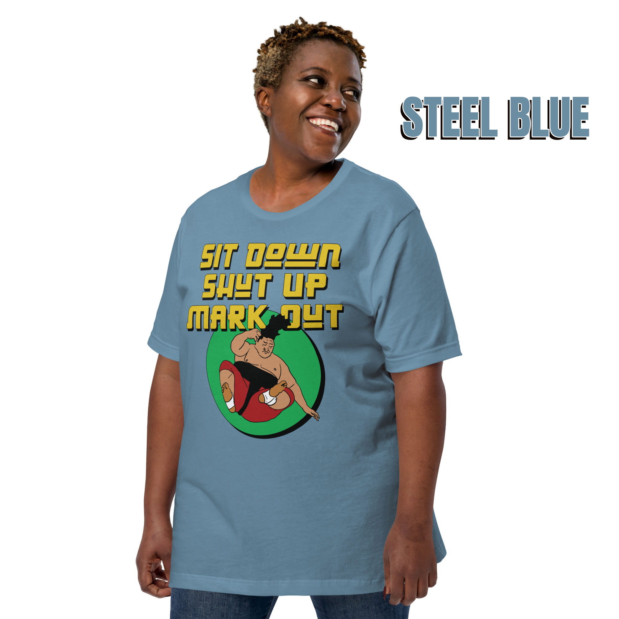 Sit Down Shut Up Mark Out unisex wrestling t-shirt in multiple colors, soft stretch fabric, pro wrestling fan apparel