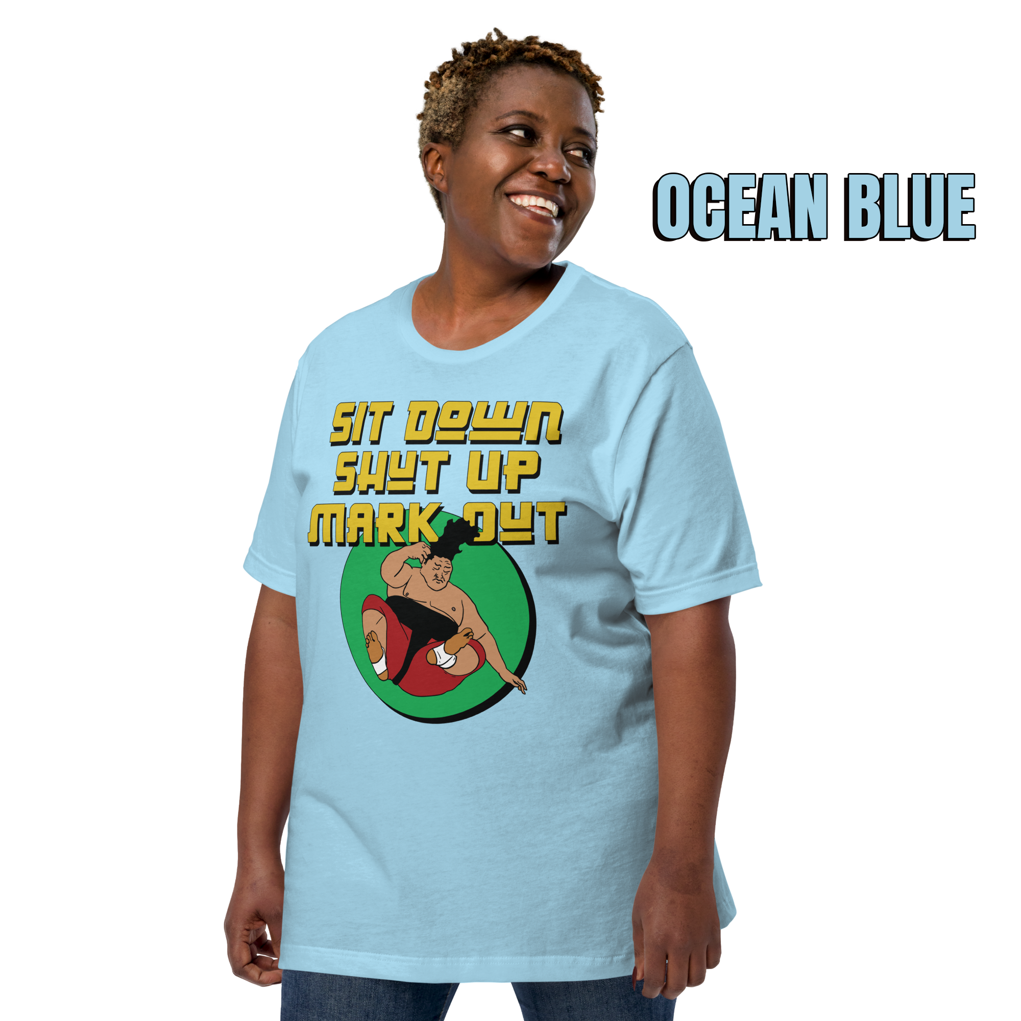 Sit Down Shut Up Mark Out unisex wrestling t-shirt in multiple colors, soft stretch fabric, pro wrestling fan apparel