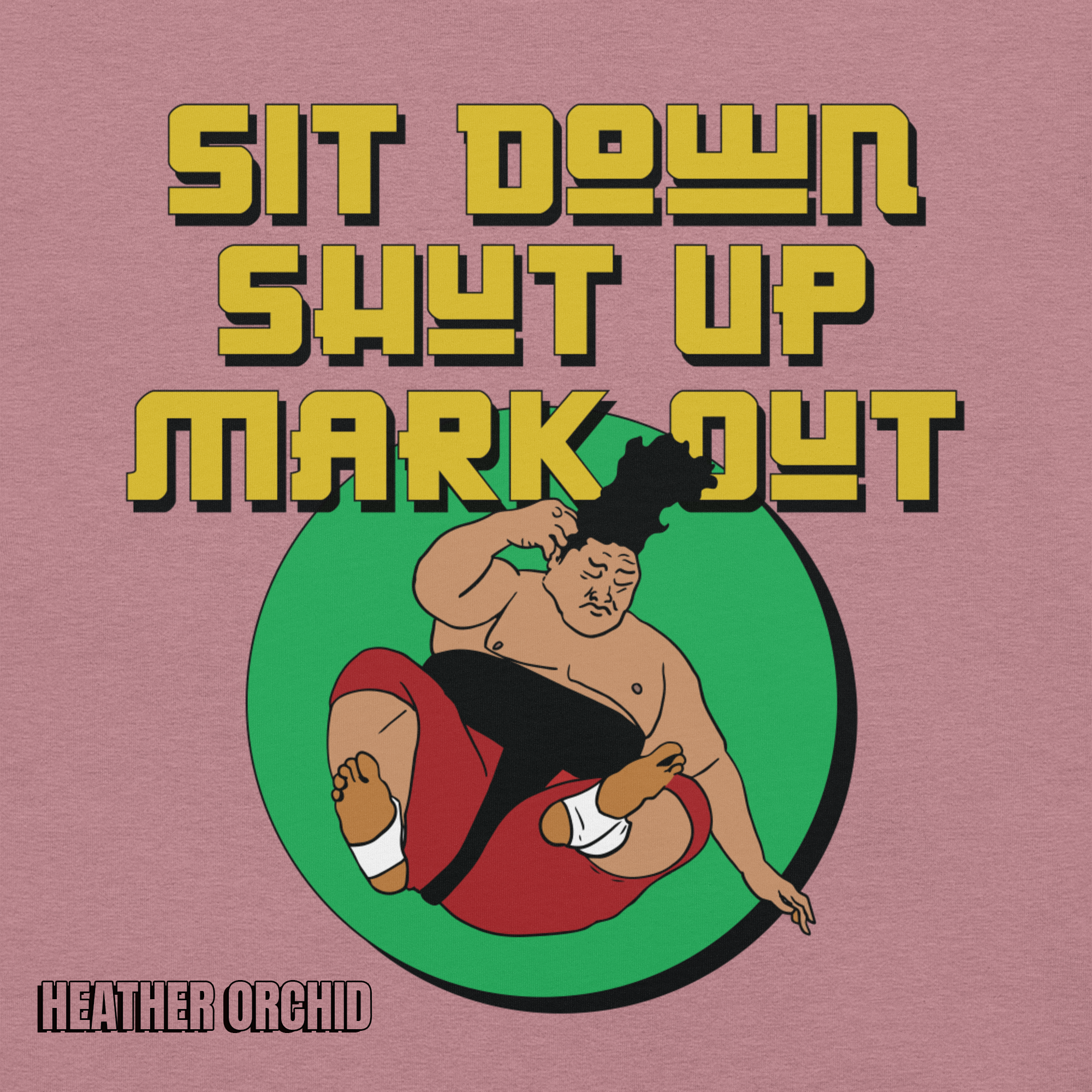 Sit Down Shut Up Mark Out unisex wrestling t-shirt in multiple colors, soft stretch fabric, pro wrestling fan apparel