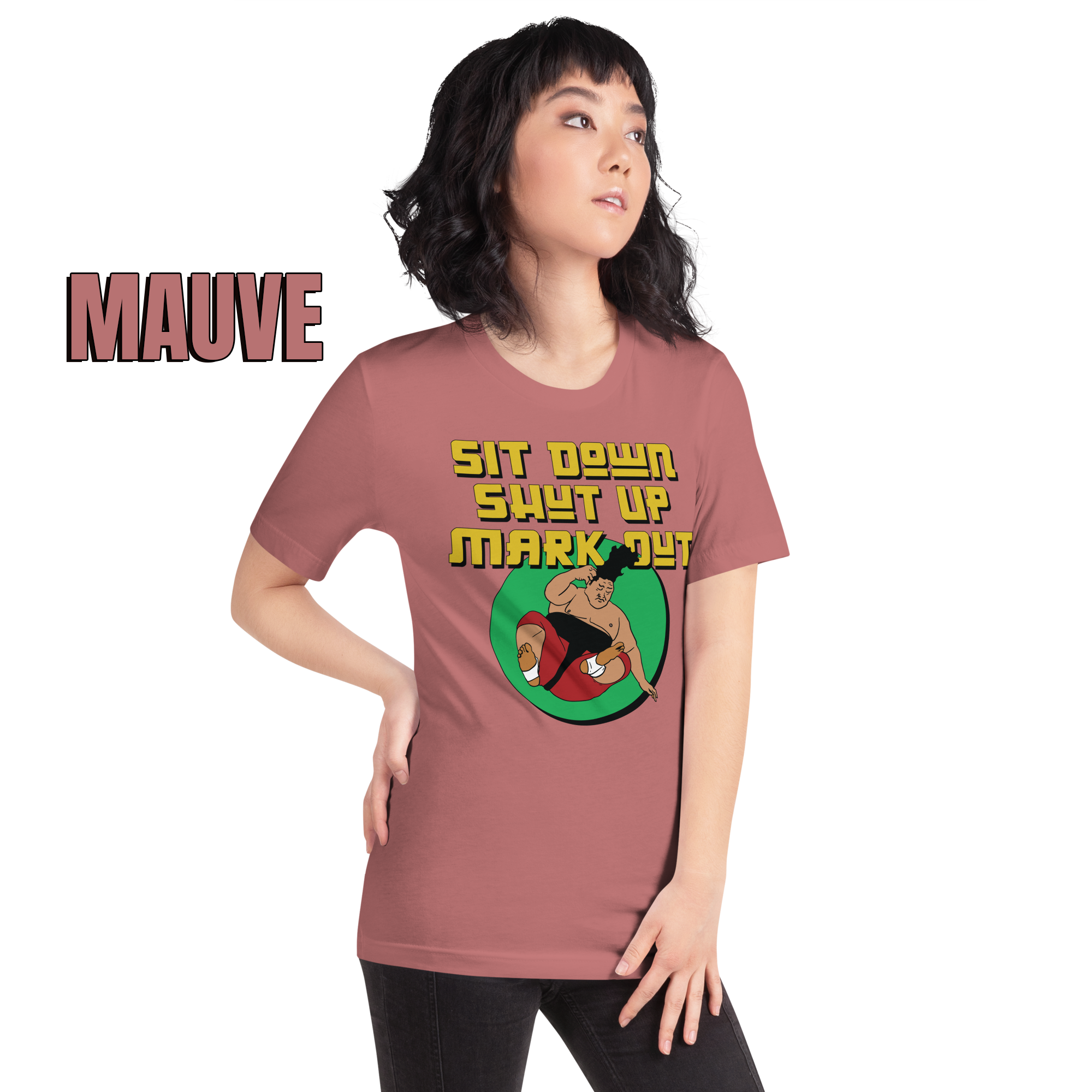 Sit Down Shut Up Mark Out unisex wrestling t-shirt in multiple colors, soft stretch fabric, pro wrestling fan apparel