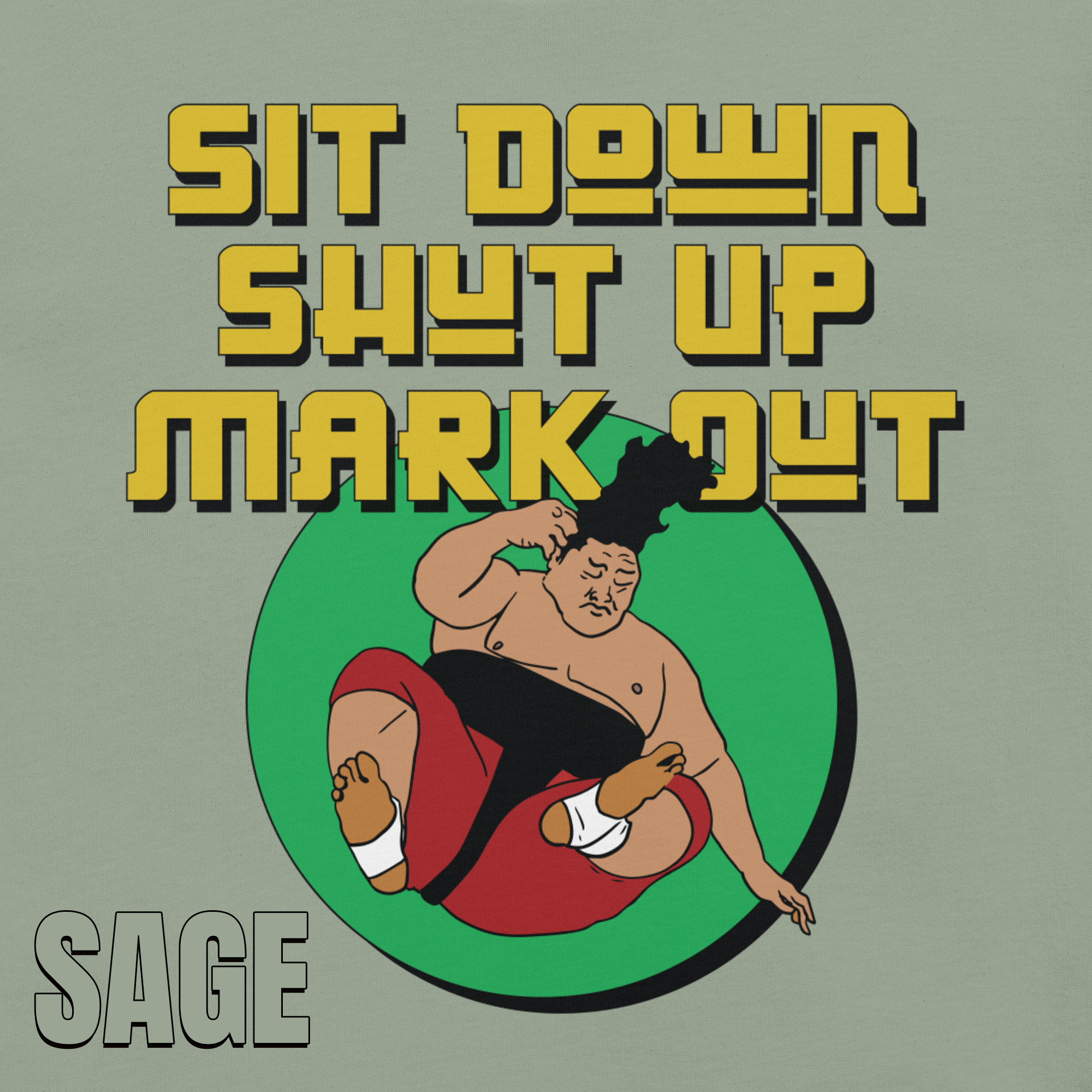 Sit Down Shut Up Mark Out unisex wrestling t-shirt in multiple colors, soft stretch fabric, pro wrestling fan apparel