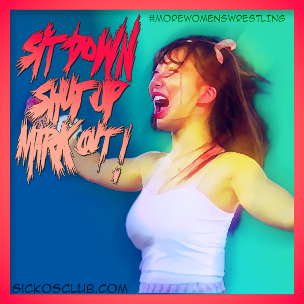 Sit Down Shut Up Mark Out! Ep. 71