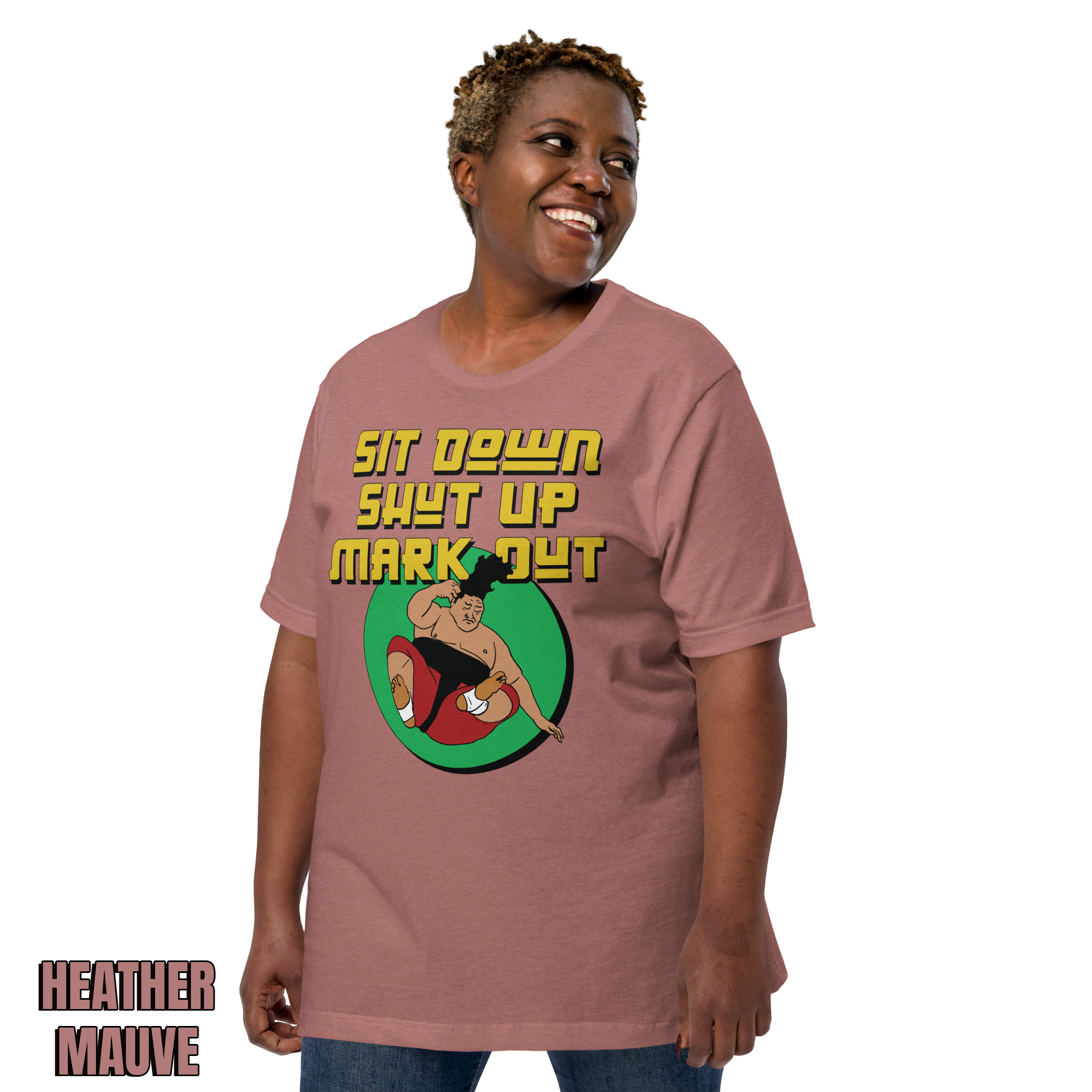 Sit Down Shut Up Mark Out unisex wrestling t-shirt in multiple colors, soft stretch fabric, pro wrestling fan apparel