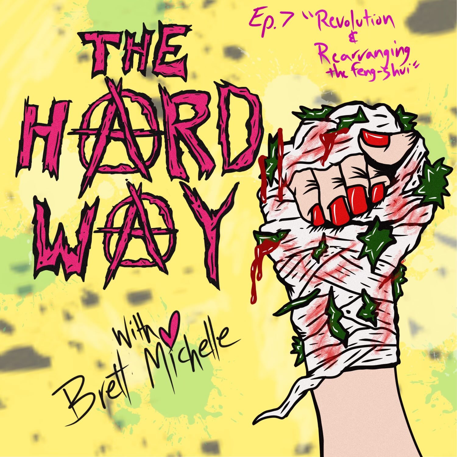 The Hard Way with Brett Michelle EPISODE 7