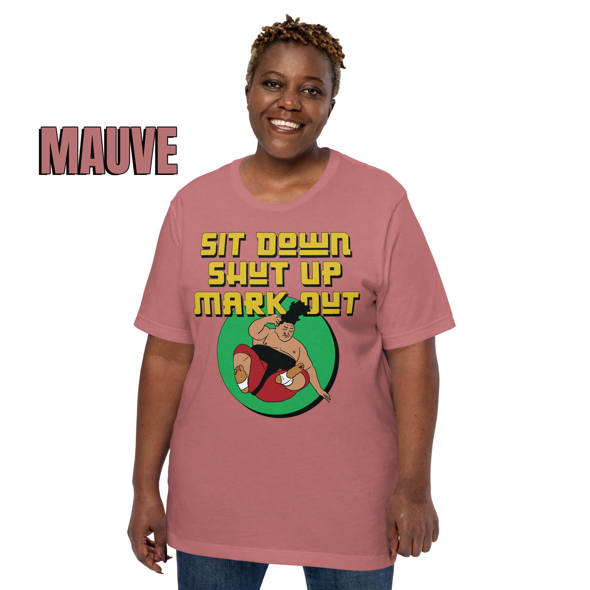 Sit Down Shut Up Mark Out unisex wrestling t-shirt in multiple colors, soft stretch fabric, pro wrestling fan apparel