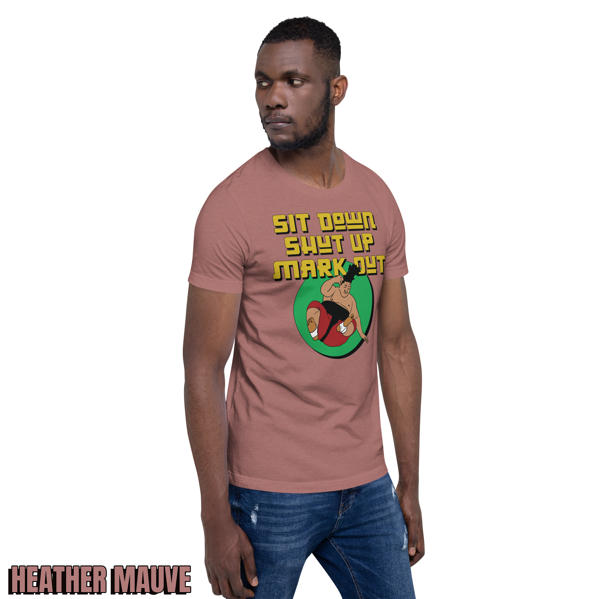 Sit Down Shut Up Mark Out unisex wrestling t-shirt in multiple colors, soft stretch fabric, pro wrestling fan apparel